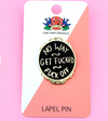 Jubly Umph Lapel Pin • No Way Get F*cked