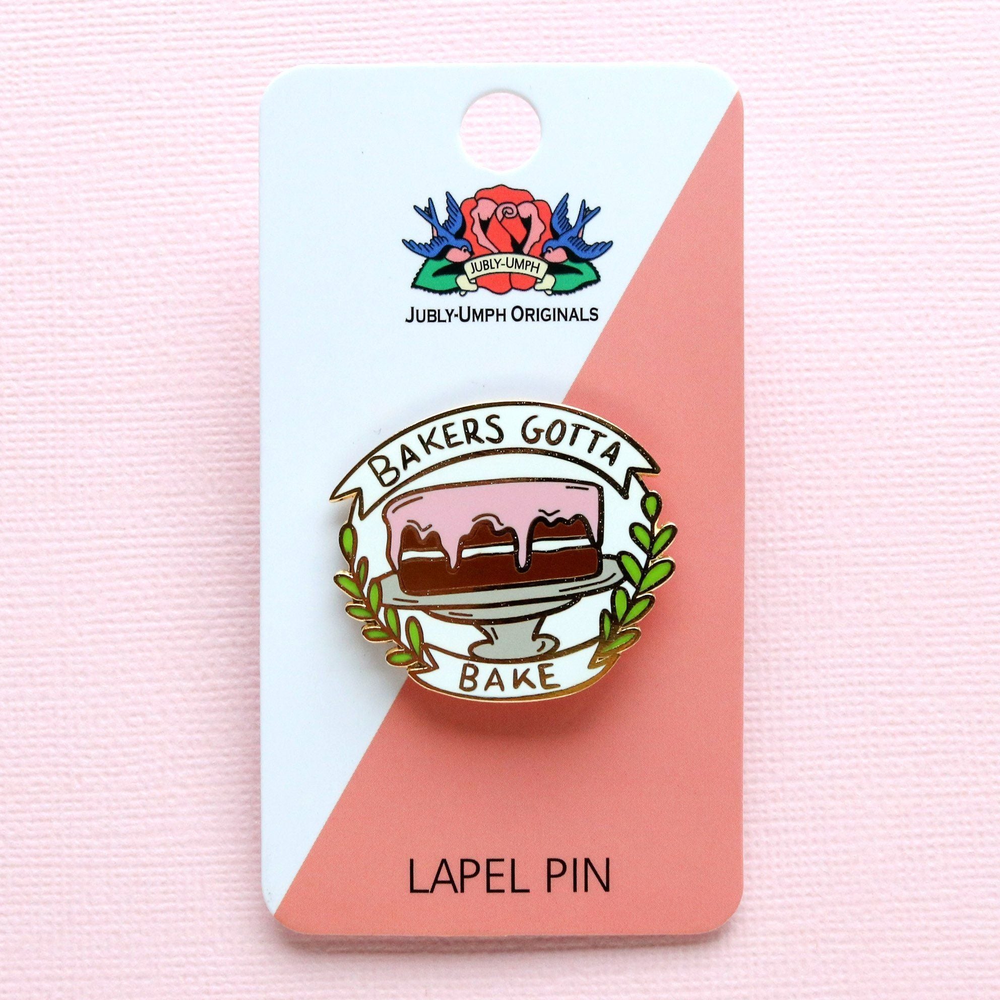 Jubly Umph Lapel Pin • Bakers Gotta Bake