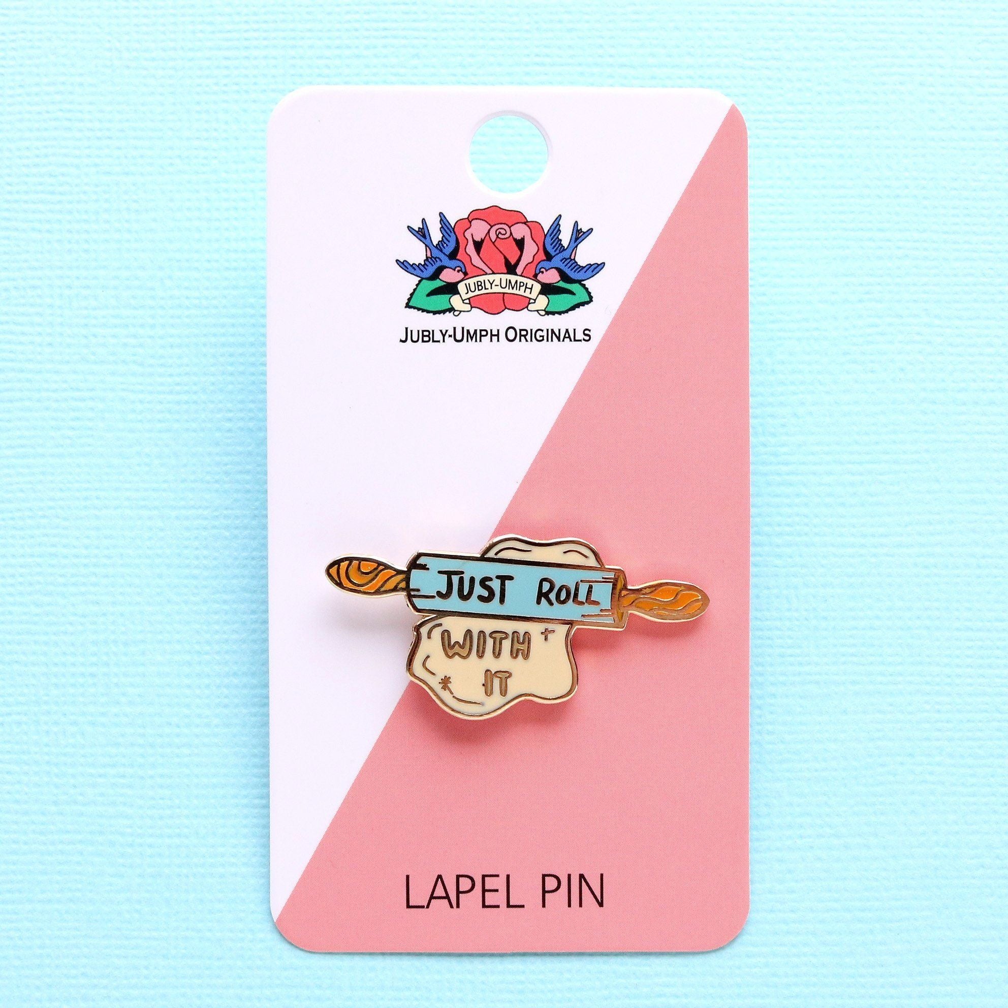 Jubly Umph Lapel Pin • Just Roll With It