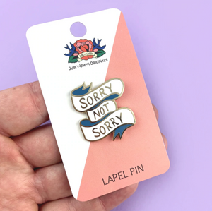 Jubly Umph Lapel Pin • Sorry Not Sorry
