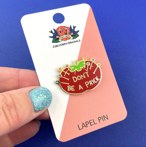 Jubly Umph Lapel Pin • Don't Be A Prick