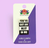 Jubly Umph Lapel Pin • You've Got An Ally In Me