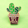 Lapel Pin • Don't Be a Prick Cactus